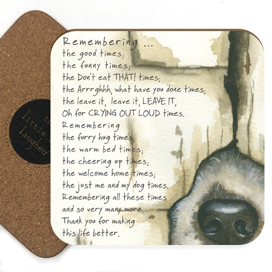 Little Dog Laughed - Remembrance Dog Coaster