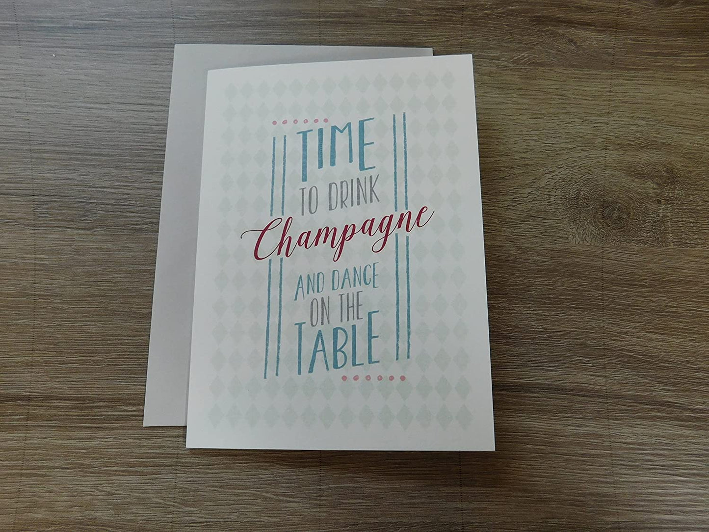 East of India - Just my type greeting card - Time to drink champagne and dance on the table