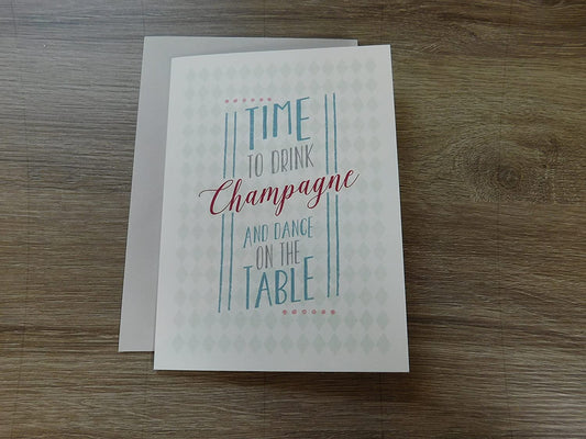 East of India - Just my type greeting card - Time to drink champagne and dance on the table