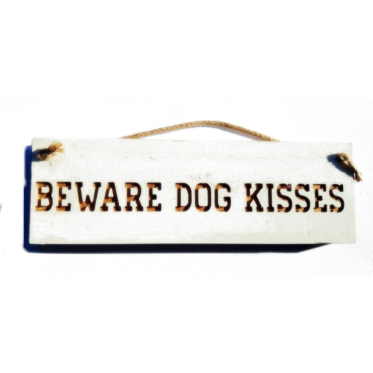 Wooden engraved Rustic 30cm Sign White  "Beware dog kisses"