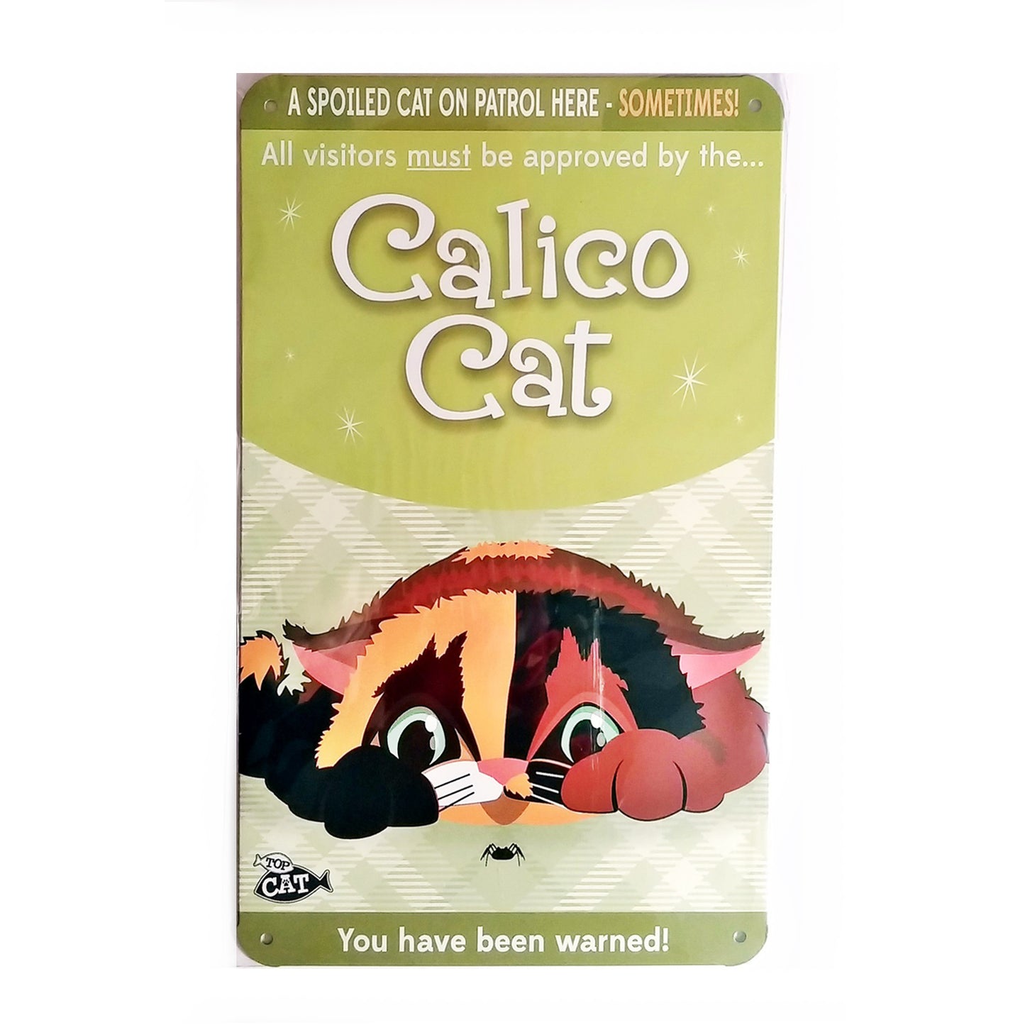 Wags & Whiskers Cat Sign/Plaque "Calico Cat (spoiled)" - Tin Plaque