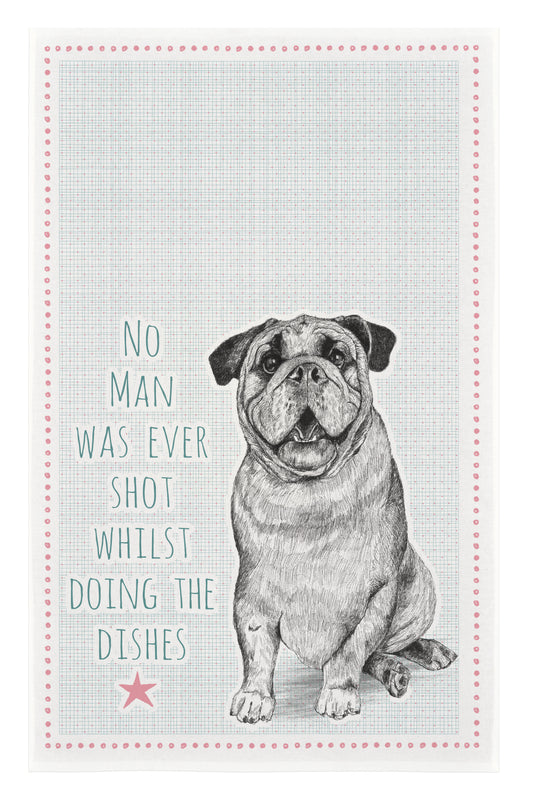 East Of India: Cotton Tea Towel: Dog/ No man was ever shot whilst doing the dishes