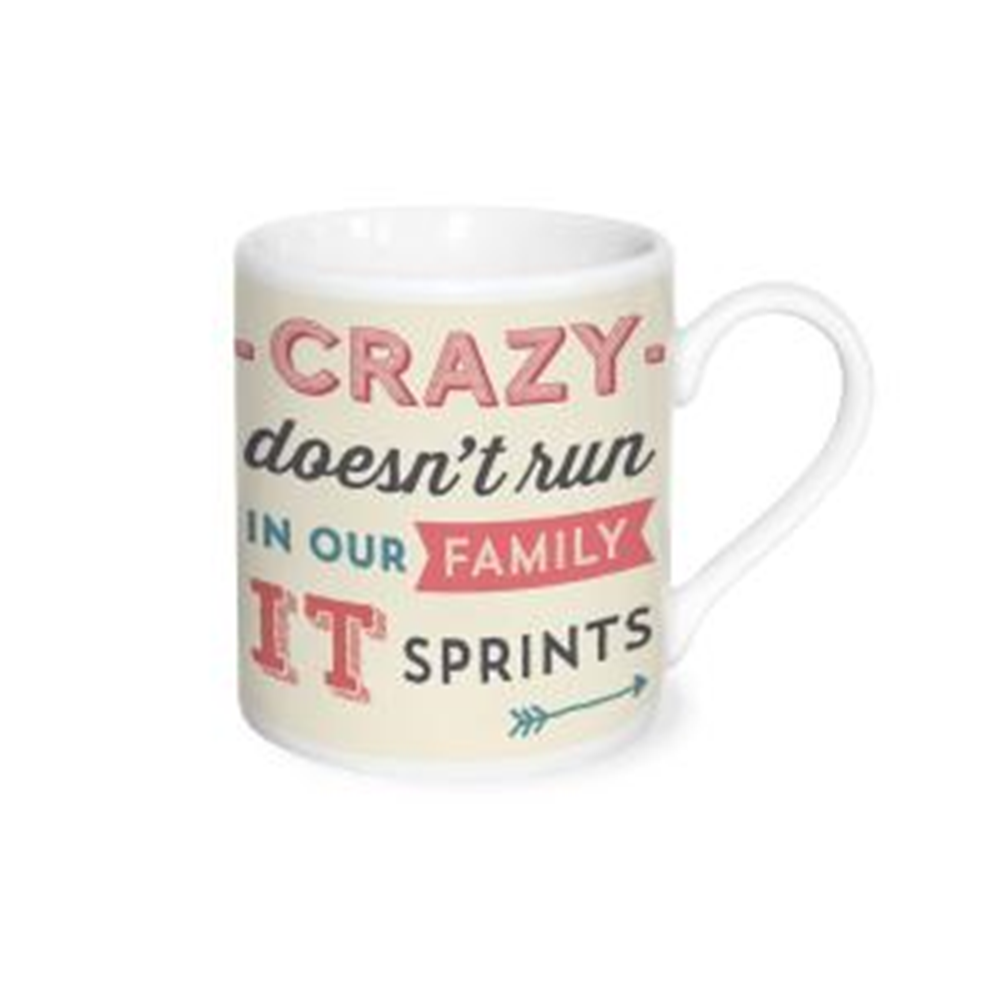 Espresso Time Cup Saying "Crazy Doesn't Run In Our Family It Sprints"