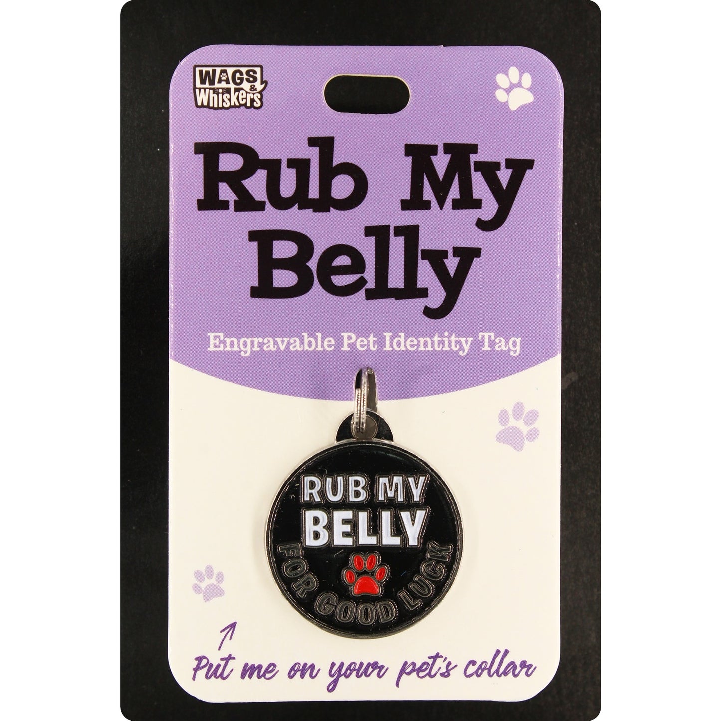 DESIRABLE GIFTS RUB MY BELLY WAGS & WHISKERS DOG PET TAG I CAN NOT ENGRAVE THIS ITEM