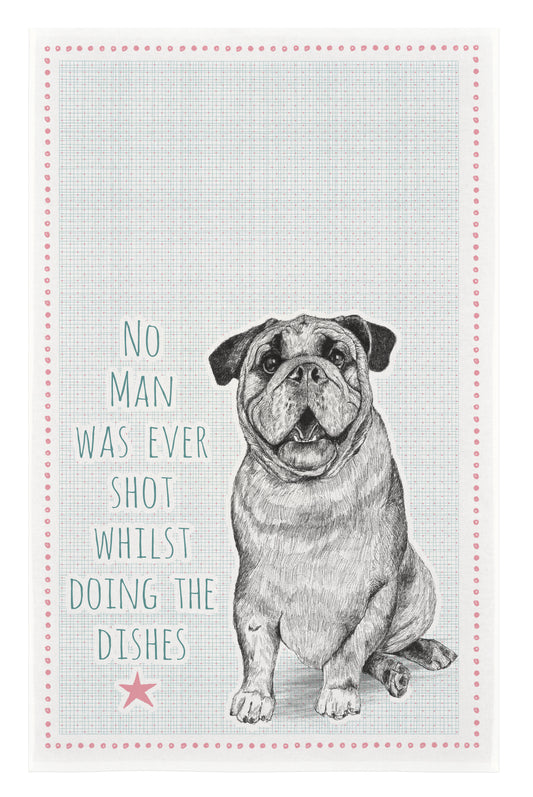 East Of India: Cotton Tea Towel: Dog/ No man was ever shot whilst doing the dishes
