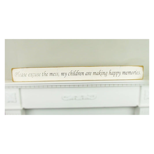 "Please excuse the mess" Shabby Chic Wooden Sign