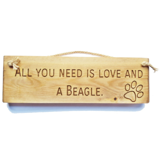 Wooden engraved rustic 30cm DOG Sign Natural  "All You Need Is Love and a Beagle"