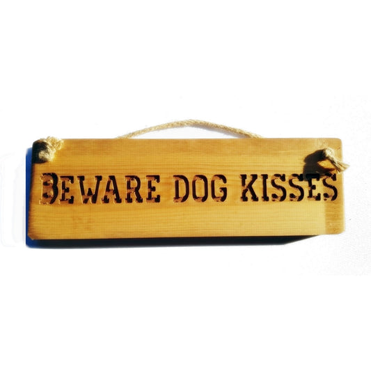 Wooden engraved rustic 30cm Sign Natural  "Beware dog kisses"
