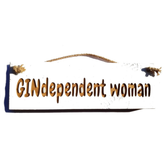 Wooden engraved Rustic 30cm Sign White  "GINdependent woman"