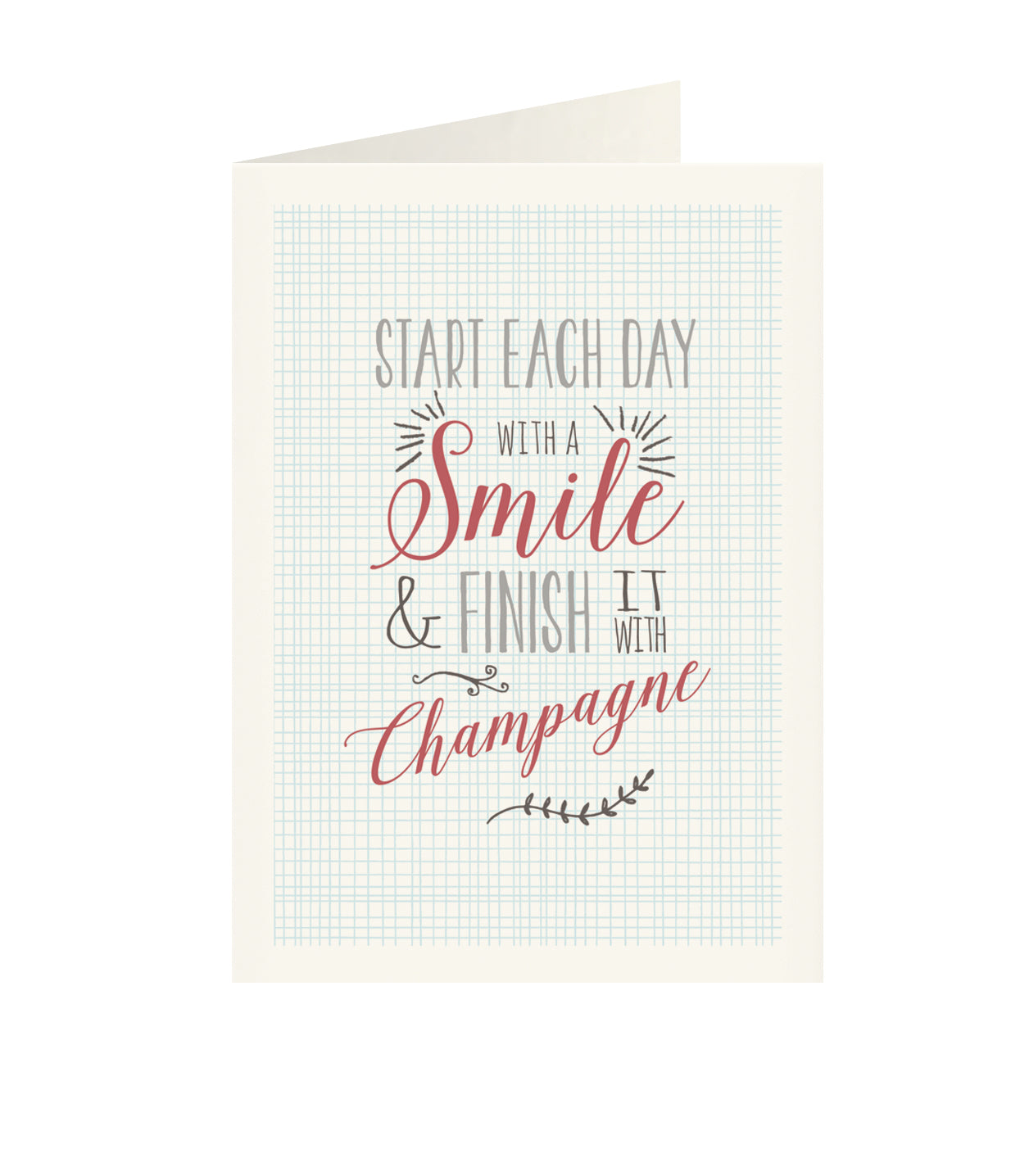 East of India - Just my type greeting card - Start each day with a smile & finish it with champagne