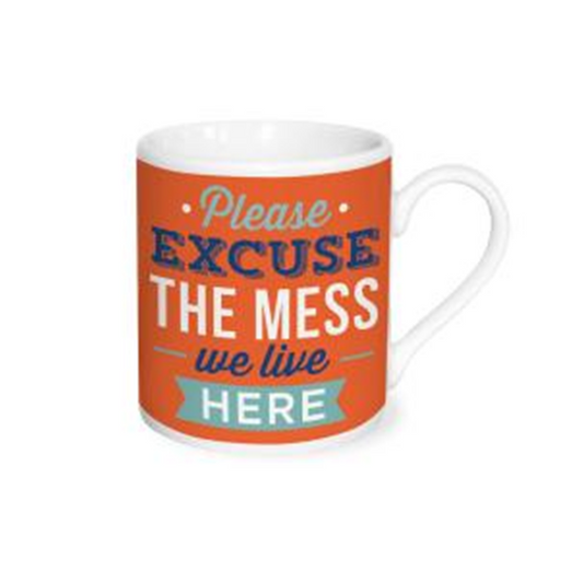 Espresso Time Cup Saying "Please Excuse The Mess We Live Here"