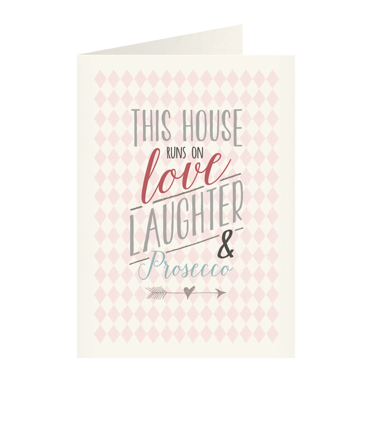 East of India - Just my type greeting card - This house runs on love, laughter & prosecco