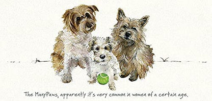 Dogs Greeting Card-The ManyPaws, apparently it's very common in women of a certain age.