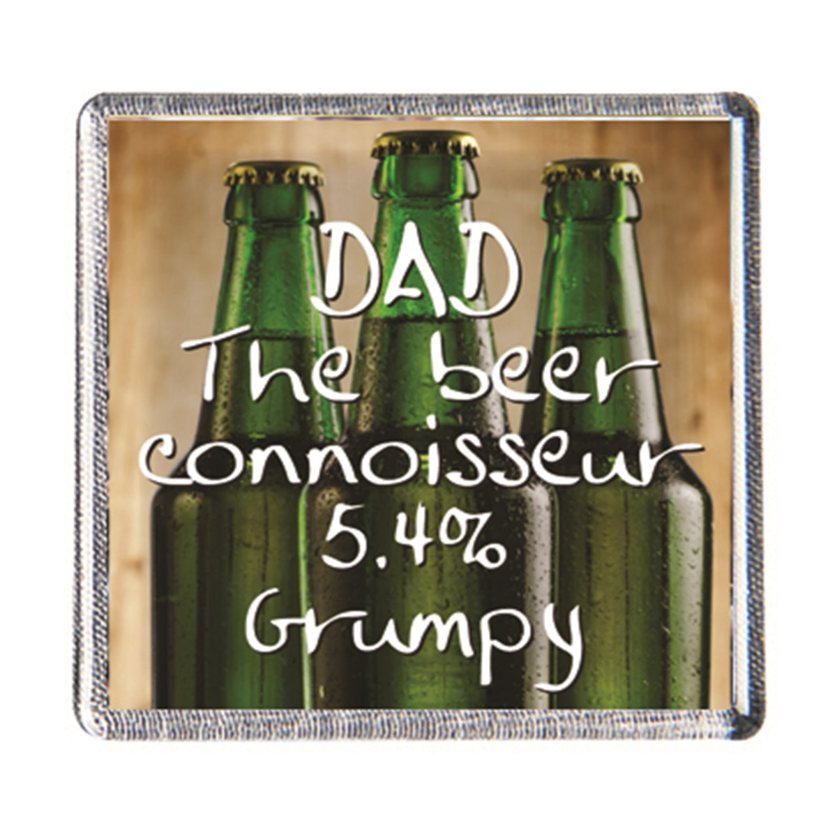 History & Heraldry Sentiment Fridge Magnet - MAG-004 - Dad The beer connoisseur 5.4% Grumpy