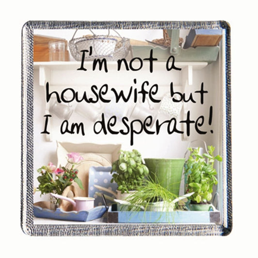 History & Heraldry Sentiment Fridge Magnet I'm not a housewife