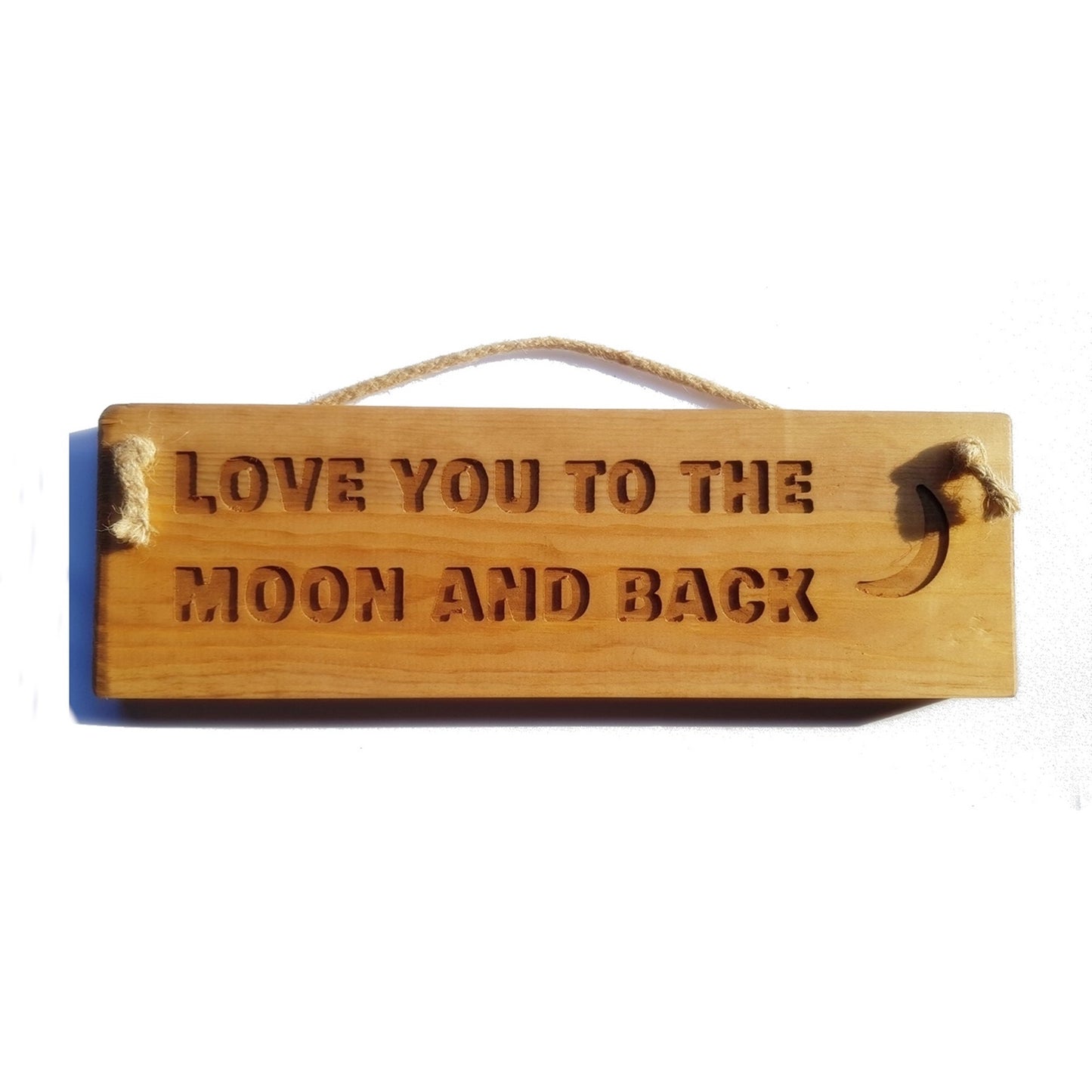 Wooden engraved Rustic 30cm Sign Natural  "Love you to the moon and back"
